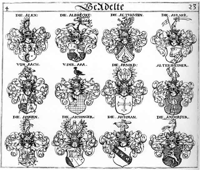 Coats of arms of Aach, Aendorffer, Aichinger, Aichmann, Ainkirn, Albrecht, Albrechten, Alex, Altenhausen, Altersheim, Altersheimer, Althausen, Andorffer, Arnold, Arnolden, Arnolt, Aulner, Einkirn, von der Aaa