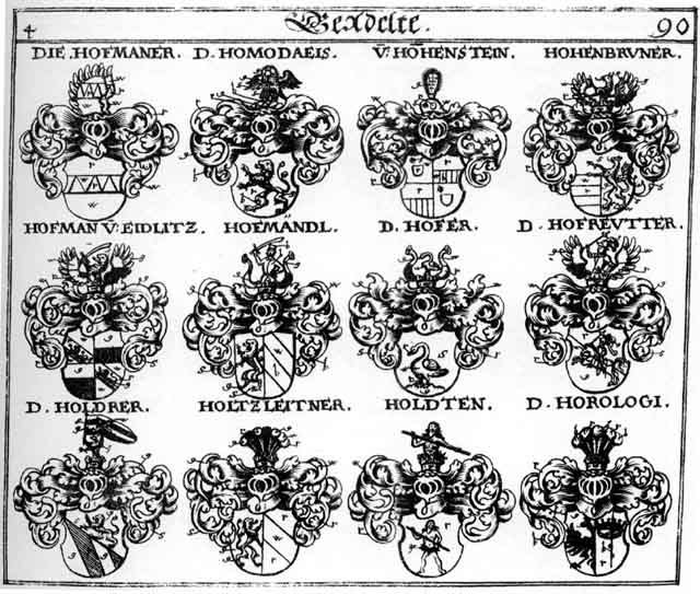 Coats of arms of Hofer, Hoffer, Hoffmann, Hoffmanner, Hofmandt, Hofreuter, Hohenbruner, Hohenstein, Hohensteiner, Hohenwart, Hohenwarter, Holden, Holdrer, Holtzleitner, Homodaeis, Horologi