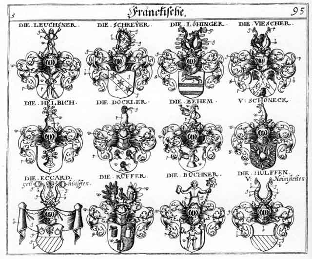 Coats of arms of Behem, Buchner, Dockler, Eccard, Fischer, Haesler, Helbich, Helwich, Hessler, Hüffen, Huilffen, Hülffen, Leuchsner, Loehinger, Löhinger, Puchner, Ruffer, Schrayer, Schreyer, Viescher, Vischer